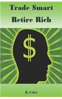 Trade $mart Retire Rich