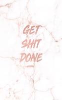 Get Shit Done: Motivational Notebook - Beautiful White Marble with Rose Gold Inlay 8.5 X 11 - 150 College-Ruled Lined Pages Gift for Women and Girls(1 Inspirational Quote - Journal, Notebook, Diary, Composition)