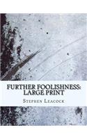 Further Foolishness: Large Print