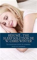 Résumé - The Sleep Solution de W. Chris Winter: La solution pour un sommeil doux et paisible.
