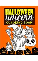 Halloween Unicorn Coloring Book: For Kids Ages 4-8 Girls Women Teens with Pumpkins and Unicorns in Halloween Costumes Perfect For Halloween Parties - Cute And Magical Halloween Acti