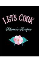 Let's Cook Mama's Recipes