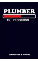 Plumber in Progress: Composition Notebook, Funny Birthday Journal for Steamfitter Plumbing Experts to Write on