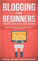 Blogging for Beginners, Create a Blog and Earn Income