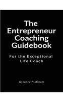 The Entrepreneur Coaching Guidebook