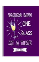 Taking Life One Glass at a Time: 2019 Diary