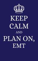 Keep Calm and Plan on EMT: 2019 6x9 Planner to Organize Your Schedule by the Day