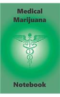 Medical Marijuana Notebook: Blank Journal to Keep Track of Your Marijuana Purchases, Includes Specific Areas to Review Cannabis Strains.
