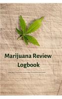 Marijuana Review Logbook Keep Track of Your Favorite Cannabis Strains, Pot Enjoyed & Weed Smoked: Gift Medical Marijuana Notebook for Tracking Buds You Love to Smoke: Easy to Record Indica, Hybrid or Sativa and Attributes & Notes