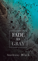 Fade to Gray