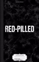 Red-Pilled Composition Notebook