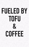 Fueled by Tofu and Coffee: A 6x9 Inch Matte Softcover Journal Notebook with 120 Blank Lined Pages and a Funny Caffeine Powered Cover Slogan