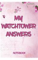 My Watchtower Answers Notebook: Bible Study Aid Journal / Notebook for Jehovah's Witnesses. Perfect for the Christian Life and Ministry Meeting. Jehovahs Witnesses Gifts.