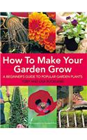 How to Make Your Garden Grow: A Beginner's Guide to Popular Garden Plants