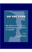 On the Turn: The Ethics of Fiction in Contemporary Narrative in English