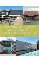 Building your own Sustainable and Energy Efficient House