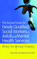 Survival Guide for Newly Qualified Social Workers in Adult and Mental Health Services