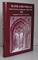 Fasti Ecclesiae Anglicanae 1066-1300: Bath and Wells V. VII, Volume 6