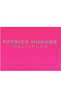 Patrick Hughes, Multiples