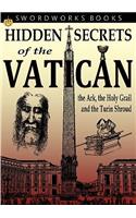 Hidden Secrets of the Vatican: The Ark, the Holy Grail and the Turin Shroud