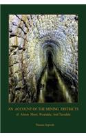 An Account of the Mining District of Alston Moor, Weardale and Teesdale, with Additional Drawings and Photographs (Aziloth Books): (English)