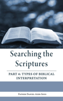 Searching the Scriptures: Part 4 (Types of Biblical Interpretation)