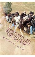Some Events and Incidents During the Civil War