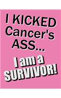 I Kicked Cancer's Ass...I Am a Survivor!: Address Book, Large Print, 8 1/2 X 11: Address Book, Large Print, 8 1/2 X 11