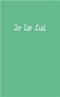 To Do List Mint Green: To Do List 5 X 8, to Do List Journal, to Do List Notebook, to Do List Book, to Do List Planner: To Do List 5 X 8, to Do List Journal, to Do List Notebook, to Do List Book, to Do List Planner