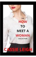 The How to Meet a Woman Collection