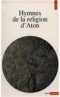 Hymnes de La Religion D'Aton (Xive Si'cle AV. J.-C.)