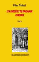 Les enquêtes du brigadier Chaulaix: Tome 2