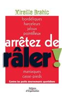 Arrêtez de râler !
