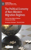 Political Economy of Non-Western Migration Regimes