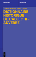 Dictionnaire Historique de l'Adjectif-Adverbe
