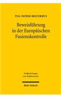 Beweisfuhrung in Der Europaischen Fusionskontrolle