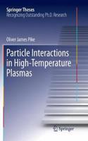 Particle Interactions in High-Temperature Plasmas