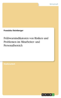 Frühwarnindikatoren von Risiken und Problemen im Mitarbeiter- und Personalbereich