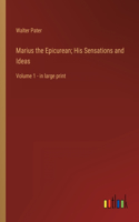 Marius the Epicurean; His Sensations and Ideas