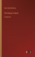 Vultures; A Novel: in large print