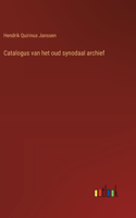 Catalogus van het oud synodaal archief