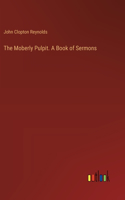 Moberly Pulpit. A Book of Sermons