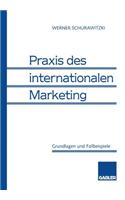 PRAXIS Des Internationalen Marketing: Grundlagen Und Fallbeispiele