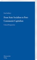 From State Socialism to Post-Communist Capitalism