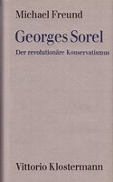 Georges Sorel. Der Revolutionare Konservatismus