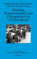 Rüstung, Kriegswirtschaft und Zwangsarbeit im 