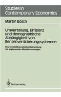 Umverteilung, Effizienz Und Demographische Abhängigkeit Von Rentenversicherungssystemen: Eine Modelltheoretische Betrachtung Mit Ergänzenden Modellrechnungen