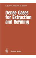 Dense Gases for Extraction and Refining