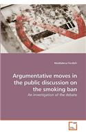 Argumentative moves in the public discussion on the smoking ban