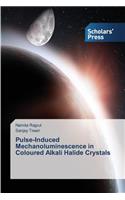 Pulse-Induced Mechanoluminescence in Coloured Alkali Halide Crystals